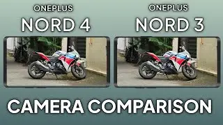 Oneplus Nord 4 vs Oneplus Nord 3 Camera Test