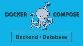 Docker Compose - Backend / Database Containers