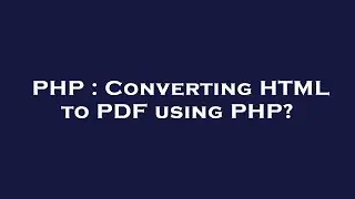 PHP : Converting HTML to PDF using PHP?