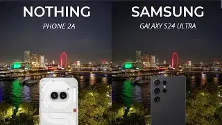 Nothing Phone 2a Vs Samsung Galaxy S24 Ultra | Night Mode | Camera Test Comparison