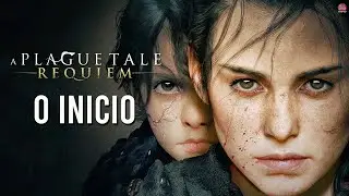 A PLAGUE TALE REQUIEM - O INÍCIO DE GAMEPLAY em Português PT-BR | O JOGO DOS RATOS!