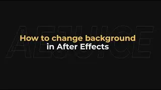 How to Change Background After Effects - AEJuice Tutorials