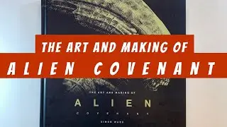 The Art and Making of Alien Covenant (flip through) Artbook