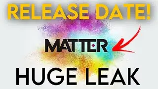 MATTER IP RELEASE DATE LEAKED!