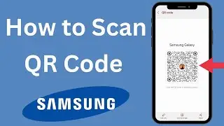 How to Scan Contacts  a QR Code in Samsung Galaxy