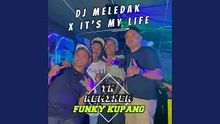 DJ FUNKY KUPANG MELEDAK IT'S MY LIFE INSTRUMEN