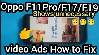 All Oppo F11/F11 pro/F17/F17pro Mobile Show Video Ads How To Fix Permanently 100% Genuine  Idea