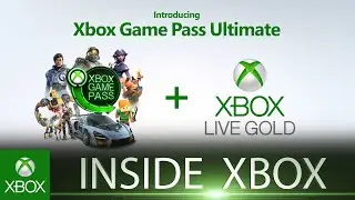 Inside Xbox – Introducing Xbox Game Pass Ultimate