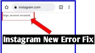 Fix Instagram Oops An Error Occurred Problem |Oops An Error Occurred Instagram Problem Solve