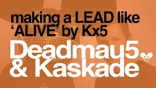 The LEAD from DEADMAU5’s & KASKADE's new track ‘ALIVE’ (Kx5) (+preset)