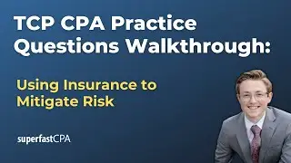 TCP CPA Practice Questions: Using Insurance to Mitigate Risk