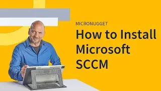 MicroNugget: How to Install Microsoft SCCM