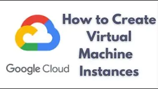 How to Create Virtual Machine Instance in GCP | VM Creation in Google Cloud | GCP | 