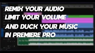 Learn Ducking, Track Remixing and Volume limiting In Adobe Premiere Pro.