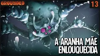 A Aranha Mãe Enlouquecida, o chefe mais difícil do jogo  - Grounded SE04