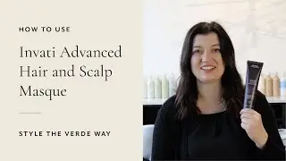 How To Use Invati Advanced Intensive Hair and Scalp Masque | Style The Verde Way