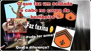 O que faz um soldado no corpo de bombeiro | diferença cabo e soldado