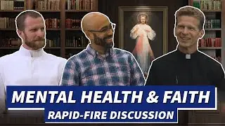 Mental Health & Faith | Rapid-Fire Discussion