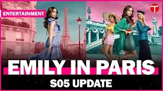 Emily in Paris Season 5: All the Latest Updates