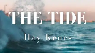 The Tide by Ilay Kenes