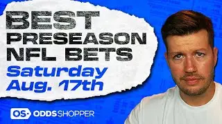 Preseason Week 2 NFL Bets (Saturday 8/17) | NFL Picks & Predictions