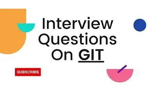 Part-1 | Top Git Interview Questions You Need to Know