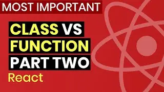 Stateful Stateless Dumb Components & Function Component vs Class Component - Part Two