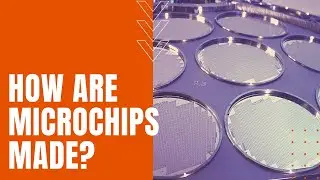 How Microchips are Made