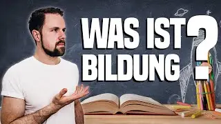 Was ist Bildung? | Wissen alleine reicht nicht - Jugendliche und Kinder brauchen Kompetenzen