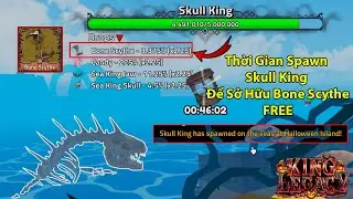 KING LEGACY | Thời Gian Và Vị Trí Boss Mới Skull King Để Sỡ Hữu Sword Bone Scythe Không Cần Craft?