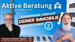 Immobilien: Steuerfreier Verkauf deiner Immobilie nach 10 Jahren!