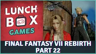 Lunchin in Final Fantasy VII Rebirth Part 22: Welcome Back to TRAMA