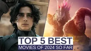 Top 5 Best Movies of 2024 (So Far)