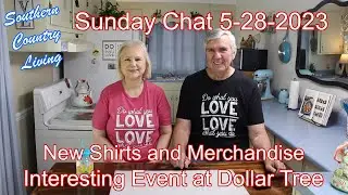 Sunday Chat 5-28-2023  --  Shirts and Merchandise  --  Interesting Event At The Dollar Tree