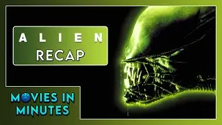 Alien in Minutes | Recap