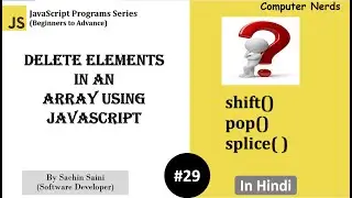 29 Remove elements from array using splice shift & pop | JavaScript Tutorial for beginners in Hindi