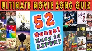 Guess The MOVIE BY THE SONG QUIZ (52 Hit Songs)