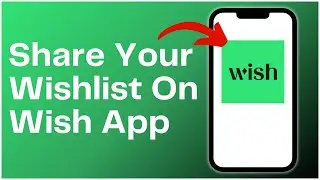 How To Share Your Wishlist On Wish App 2024