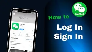 How To Login to WeChat ? Sign In WeChat