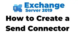 67. Create a Send Connector in Exchange 2019