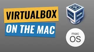 Run Virtual Machines on your Mac using VirtualBox for FREE