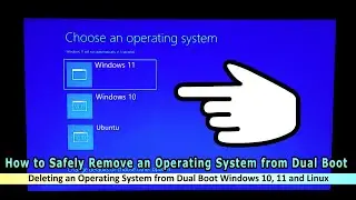 How to Safely Remove an Operating System from Dual Boot Windows 10, 11 and Linux