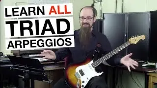 How To Learn All The Arpeggios On Your Guitar