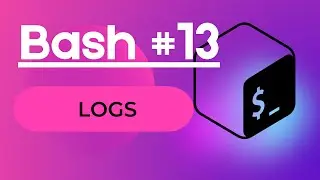 Bash #13 - Log files and commands to view them