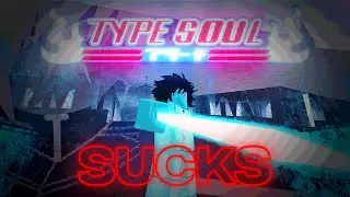 TYPE SOULS SUCKS!!!! 💀💀💀