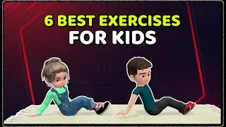 THE 6 BEST HOME EXERCISES FOR KIDS