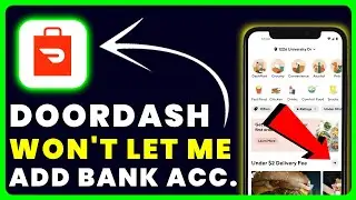 DoorDash Won't Let Me Add Bank Account: How to Fix DoorDash Won't Let Me Add Bank Account