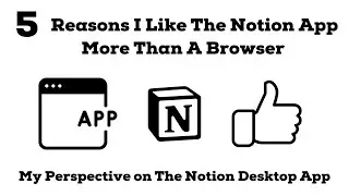 5 Reasons Why I Like Using The Notion Desktop App Over A Browser