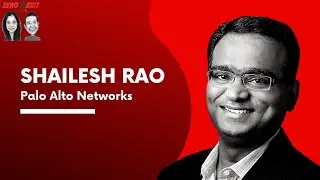 The Go To Market Stoic - Shailesh Rao (SVP Sales, Palo Alto Networks)