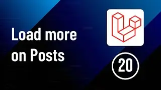 Load More on Posts - Part 20 | Laravel Social Media Website